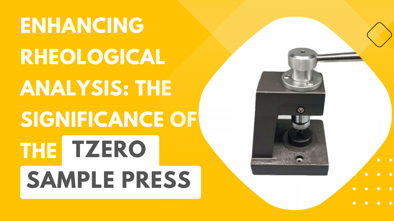 Enhancing Rheological Analysis: The Significance of the Tzero Sample Press